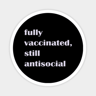 Fully Vaccinated Still Antisocial Magnet